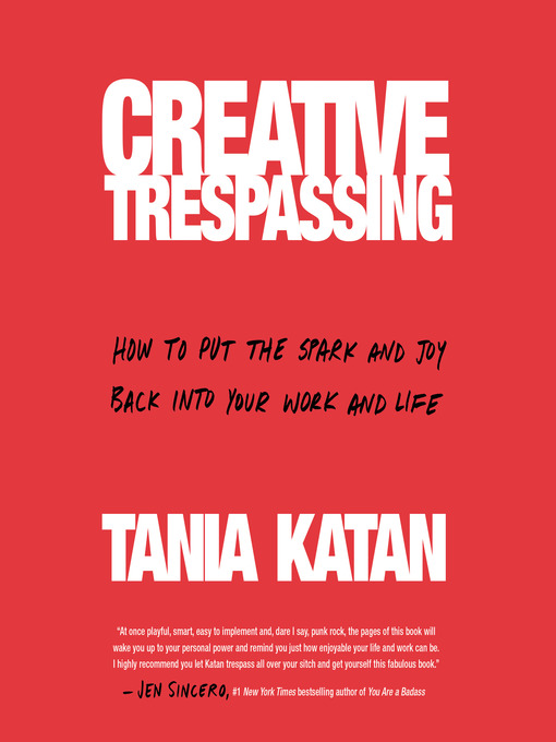 Title details for Creative Trespassing by Tania Katan - Available